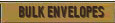Bulk Envelopes